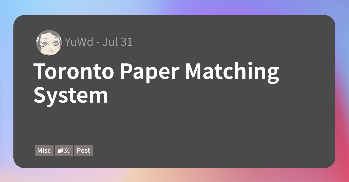 Toronto Paper Matching System – 行李の底に収めたり[YuWd]
